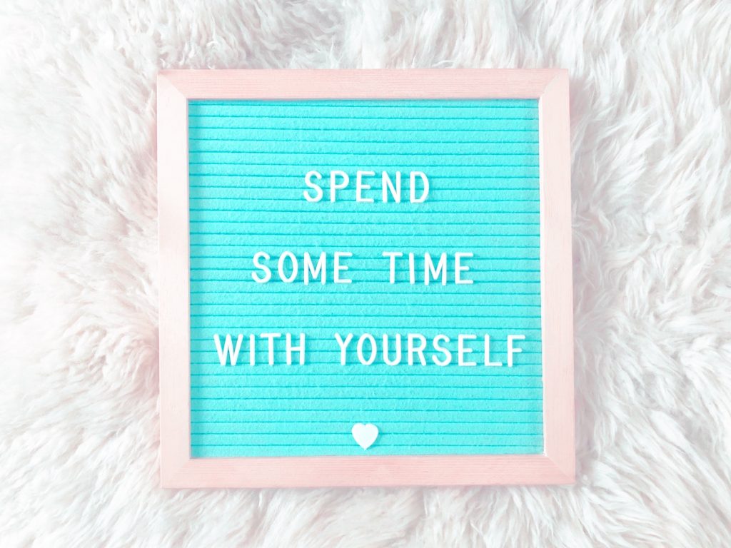Spend some time with yourself. Quote. Quotes. Self love.